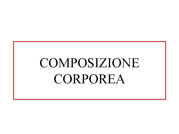 COMPOSIZIONE CORPOREA 