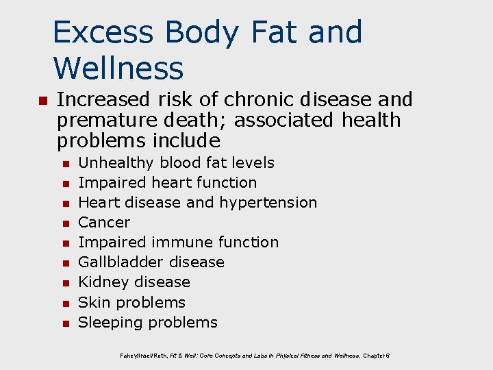 Excess Body Fat and Wellness n Increased risk of chronic disease and premature death;