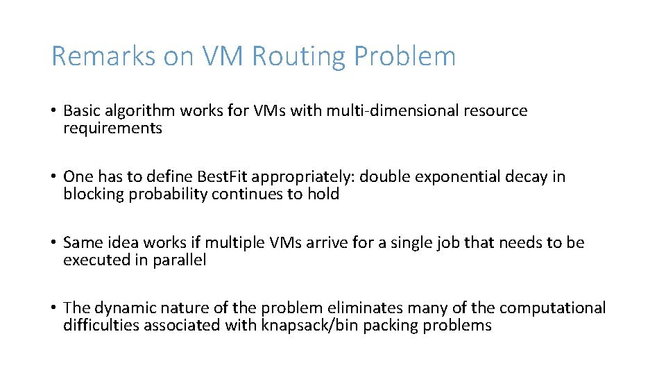 Remarks on VM Routing Problem • Basic algorithm works for VMs with multi-dimensional resource