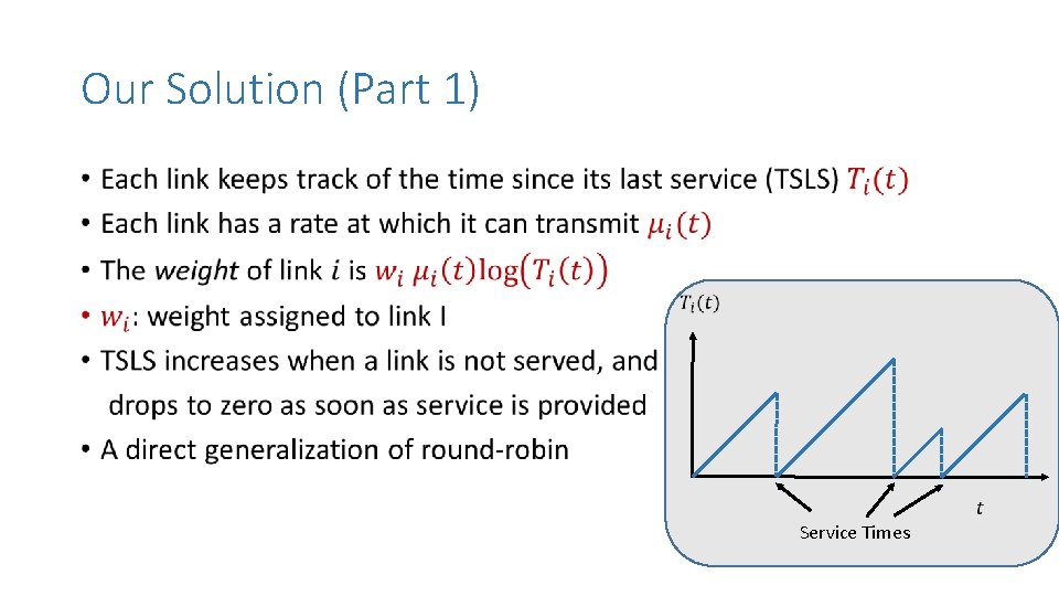 Our Solution (Part 1) • Service Times 