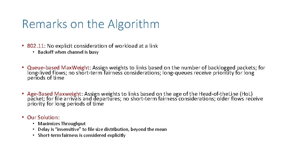 Remarks on the Algorithm • 802. 11: No explicit consideration of workload at a