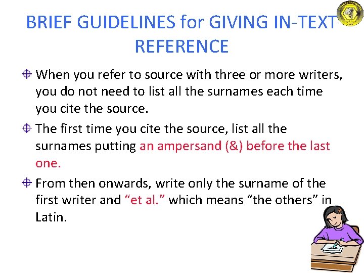 BRIEF GUIDELINES for GIVING IN-TEXT REFERENCE When you refer to source with three or