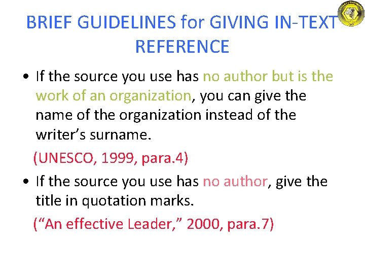 BRIEF GUIDELINES for GIVING IN-TEXT REFERENCE • If the source you use has no