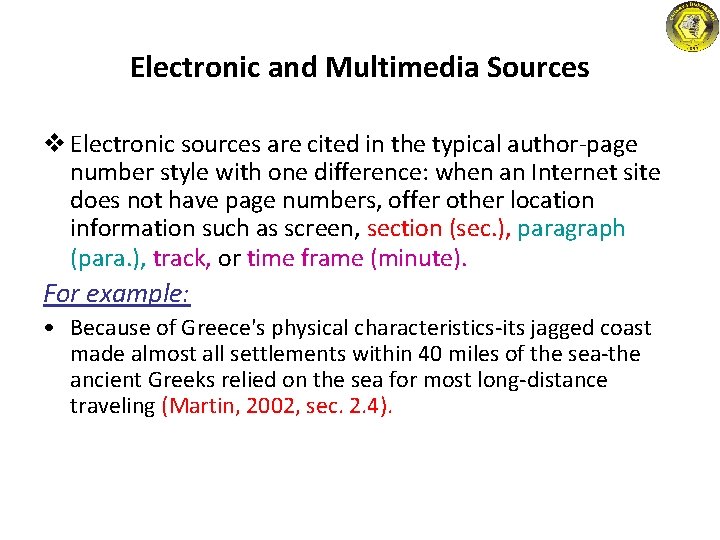 Electronic and Multimedia Sources v Electronic sources are cited in the typical author-page number