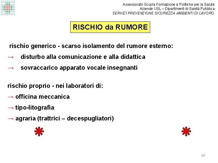 Assessorato Scuola Formazione e Politiche per la Salute Aziende USL – Dipartimenti di Sanità