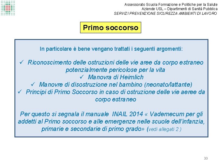 Assessorato Scuola Formazione e Politiche per la Salute Aziende USL – Dipartimenti di Sanità