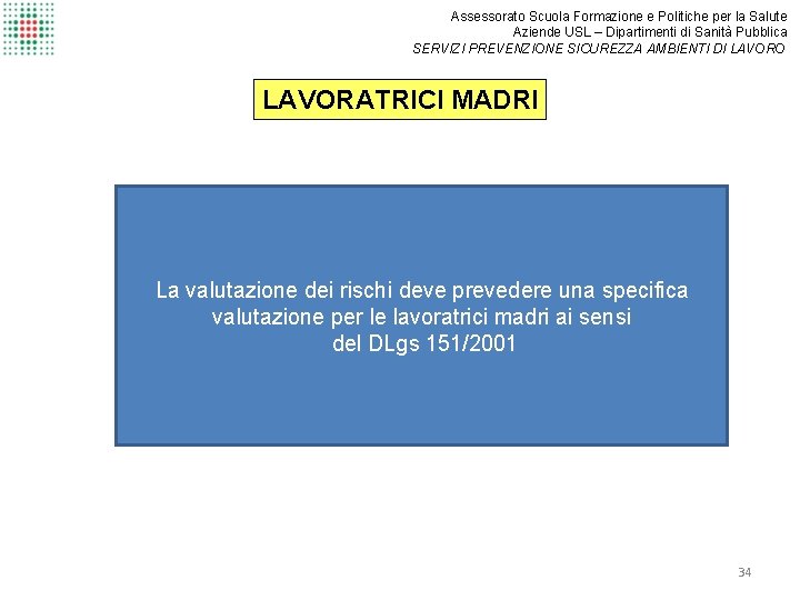 Assessorato Scuola Formazione e Politiche per la Salute Aziende USL – Dipartimenti di Sanità