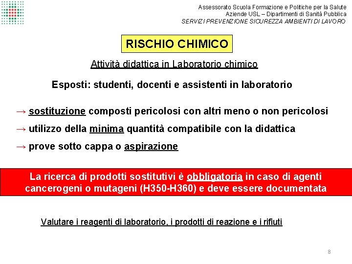 Assessorato Scuola Formazione e Politiche per la Salute Aziende USL – Dipartimenti di Sanità