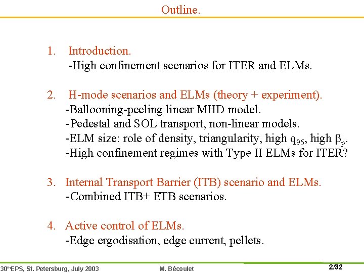 Outline. 1. Introduction. -High confinement scenarios for ITER and ELMs. 2. H-mode scenarios and