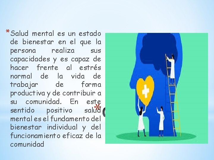 *Salud mental es un estado de bienestar en el que la persona realiza sus *Salud mental es un estado de bienestar en el que la persona realiza sus