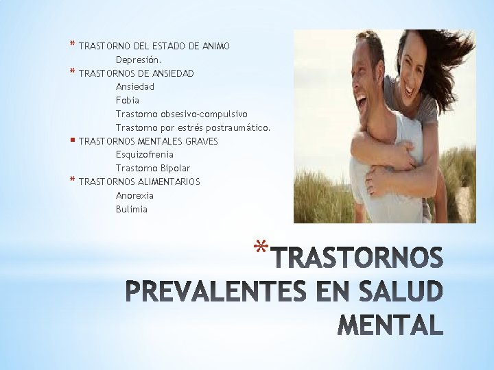 * TRASTORNO DEL ESTADO DE ANIMO * § * Depresión. TRASTORNOS DE ANSIEDAD Ansiedad * TRASTORNO DEL ESTADO DE ANIMO * § * Depresión. TRASTORNOS DE ANSIEDAD Ansiedad