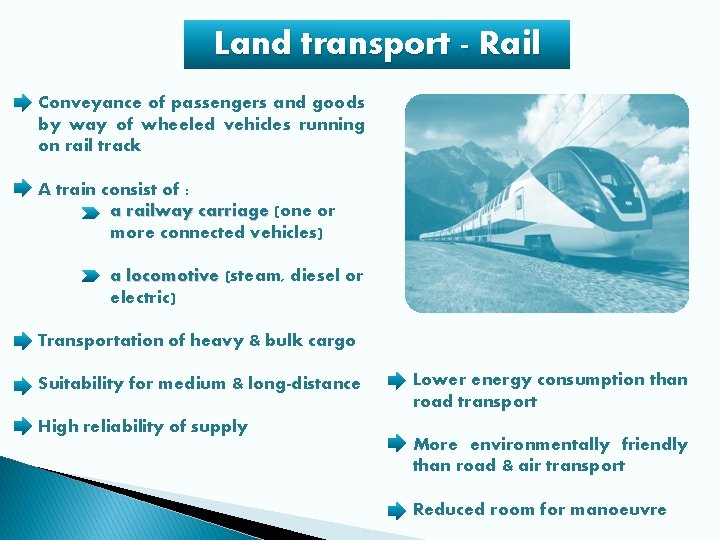 Land transport - Rail Conveyance of passengers and goods by way of wheeled vehicles