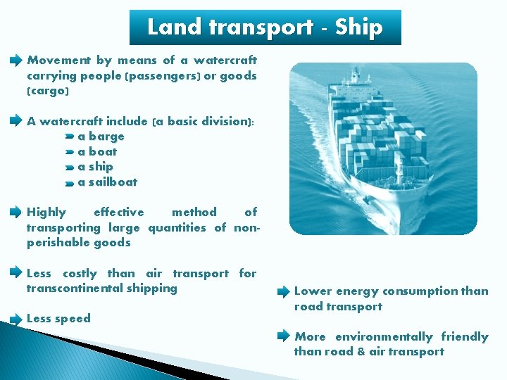 Land transport - Ship Movement by means of a watercraft carrying people (passengers) or