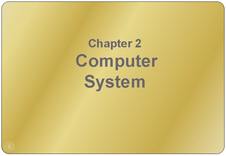 Chapter 2 Computer System 2 