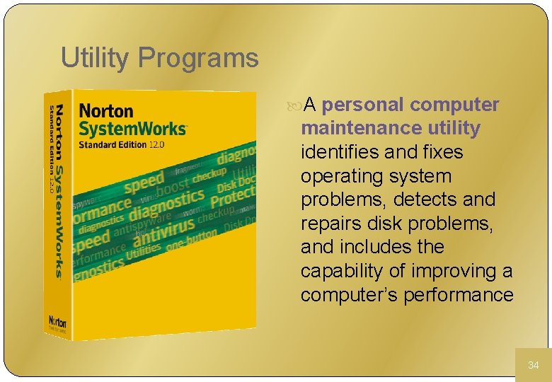 Utility Programs A personal computer maintenance utility identifies and fixes operating system problems, detects