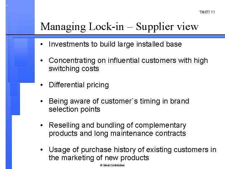 TMit. TI 11 Managing Lock-in – Supplier view • Investments to build large installed