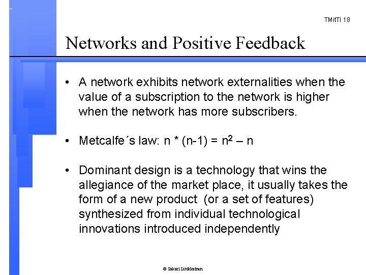TMit. TI 18 Networks and Positive Feedback • A network exhibits network externalities when