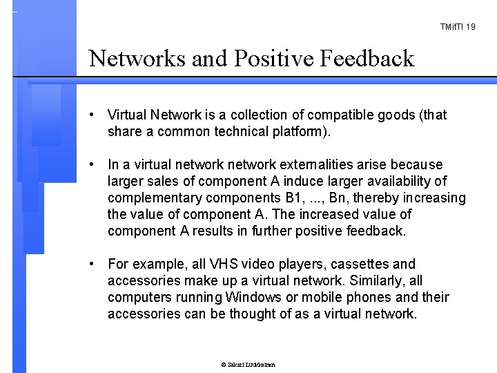 TMit. TI 19 Networks and Positive Feedback • Virtual Network is a collection of