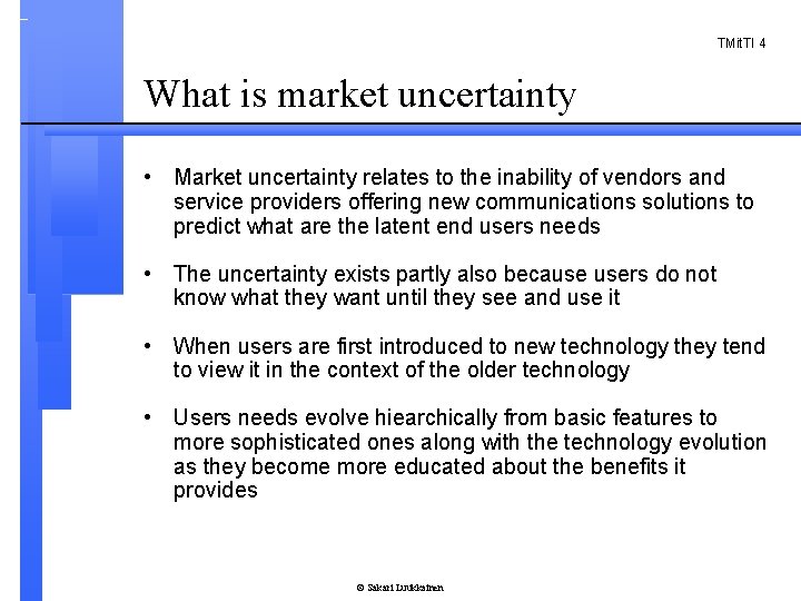 TMit. TI 4 What is market uncertainty • Market uncertainty relates to the inability