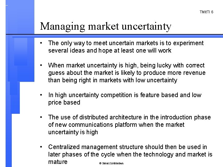 TMit. TI 6 Managing market uncertainty • The only way to meet uncertain markets