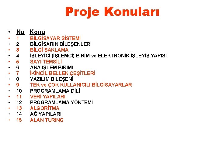 Proje Konuları • No Konu • • • • 1 2 3 4 5