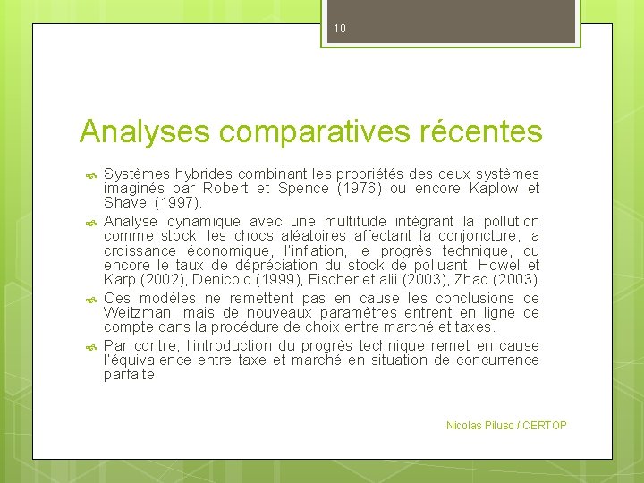 10 Analyses comparatives récentes Systèmes hybrides combinant les propriétés deux systèmes imaginés par Robert