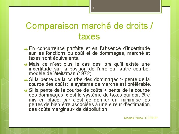 7 Comparaison marché de droits / taxes En concurrence parfaite et en l’absence d’incertitude