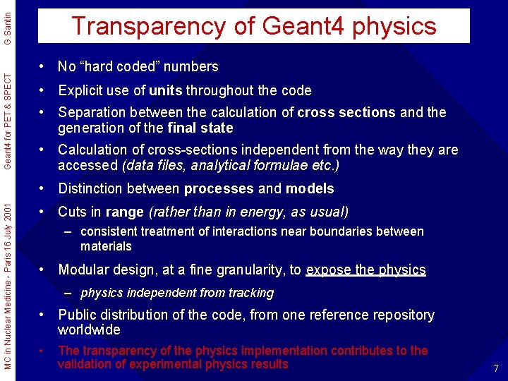 G. Santin Geant 4 for PET & SPECT Transparency of Geant 4 physics •