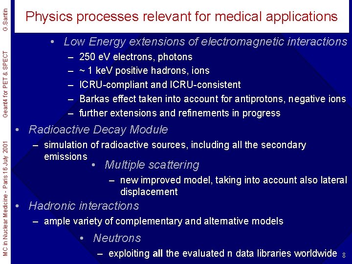 G. Santin Physics processes relevant for medical applications Geant 4 for PET & SPECT