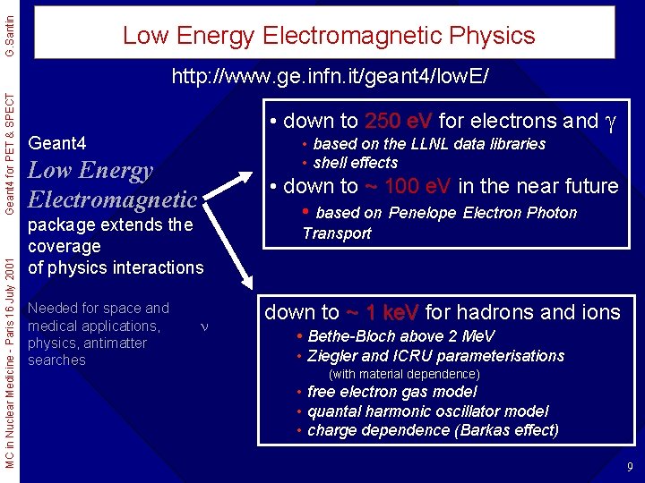 G. Santin Low Energy Electromagnetic Physics MC in Nuclear Medicine - Paris 16 July