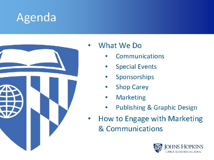 Agenda • What We Do • • • Communications Special Events Sponsorships Shop Carey