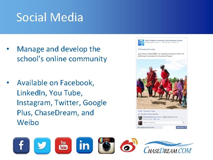 Social Media • Manage and develop the school’s online community • Available on Facebook,