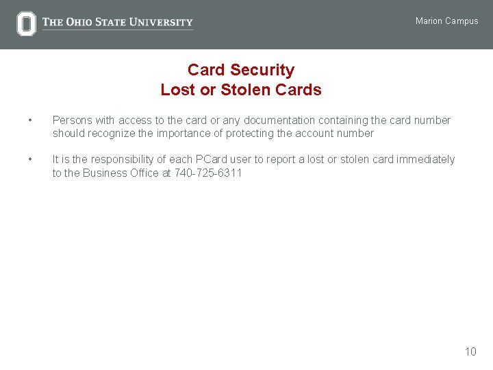 Marion Campus Card Security Lost or Stolen Cards • Persons with access to the