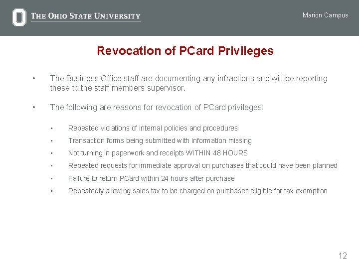Marion Campus Revocation of PCard Privileges • The Business Office staff are documenting any
