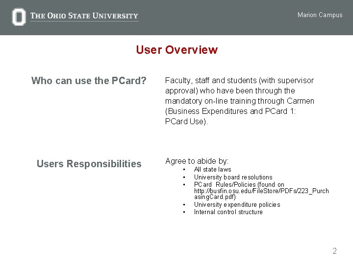 Marion Campus User Overview Who can use the PCard? Users Responsibilities Faculty, staff and