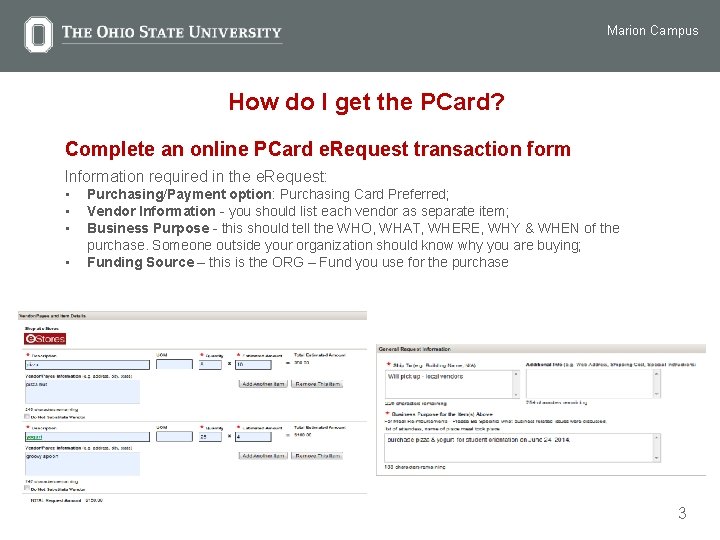 Marion Campus How do I get the PCard? Complete an online PCard e. Request