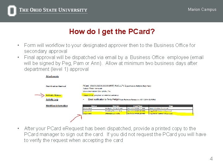 Marion Campus How do I get the PCard? • • • Form will workflow