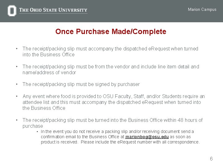 Marion Campus Once Purchase Made/Complete • The receipt/packing slip must accompany the dispatched e.