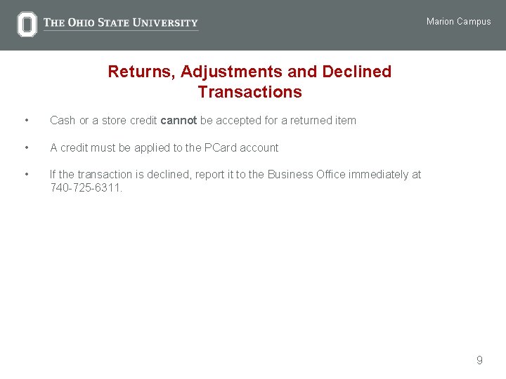 Marion Campus Returns, Adjustments and Declined Transactions • Cash or a store credit cannot