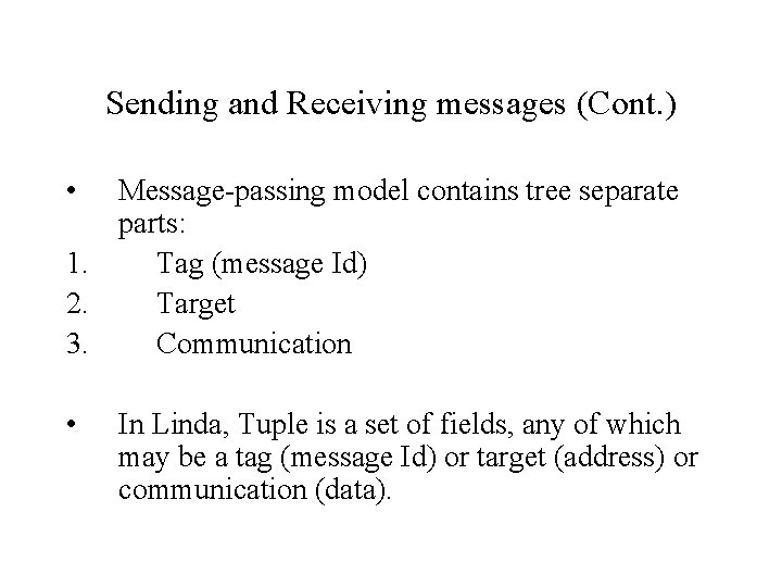 Sending and Receiving messages (Cont. ) • Message-passing model contains tree separate parts: 1.