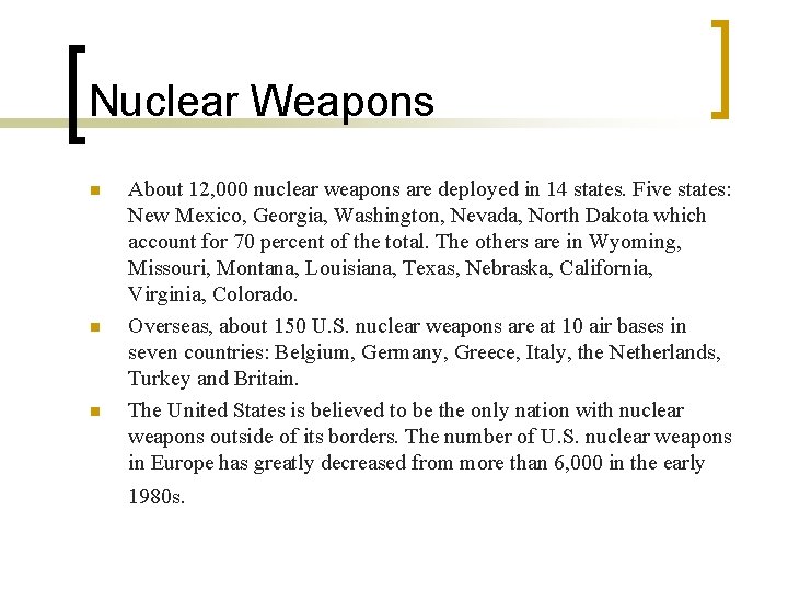Nuclear Weapons n n n About 12, 000 nuclear weapons are deployed in 14
