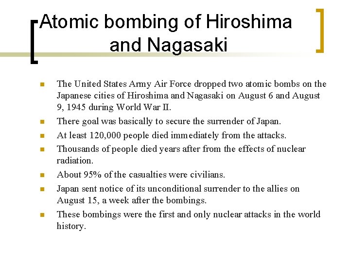 Atomic bombing of Hiroshima and Nagasaki n n n n The United States Army