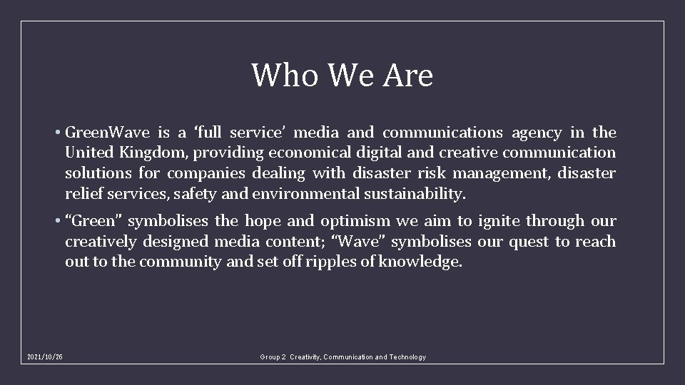 Who We Are • Green. Wave is a ‘full service’ media and communications agency