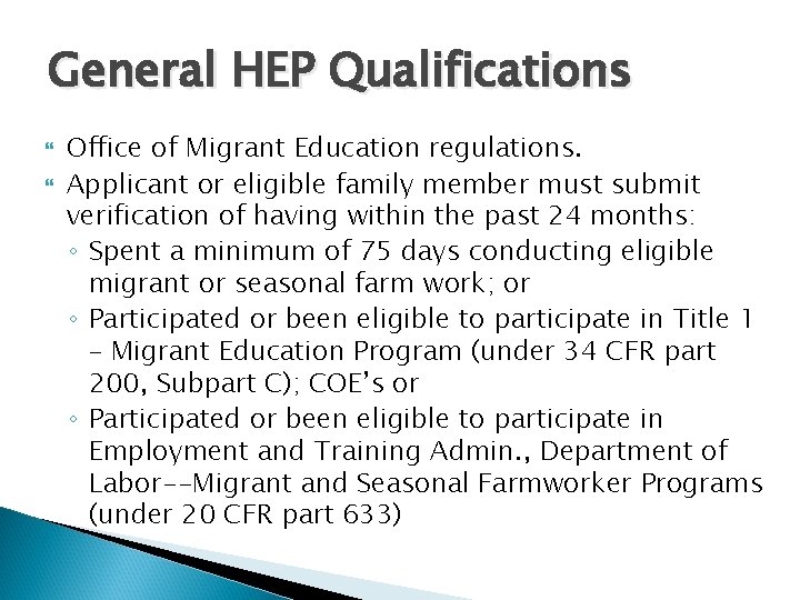 General HEP Qualifications Office of Migrant Education regulations. Applicant or eligible family member must