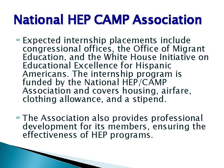 National HEP CAMP Association Expected internship placements include congressional offices, the Office of Migrant