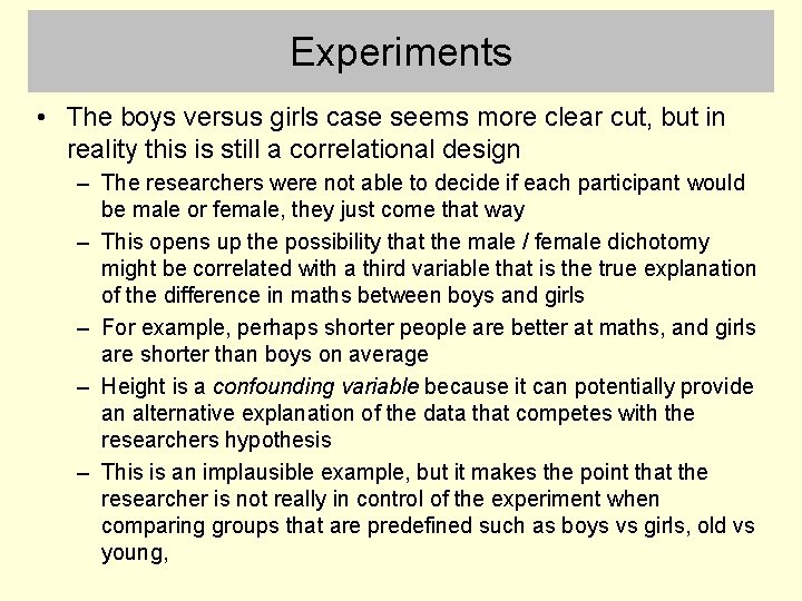 Experiments • The boys versus girls case seems more clear cut, but in reality