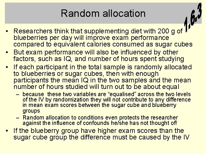 Random allocation • Researchers think that supplementing diet with 200 g of blueberries per