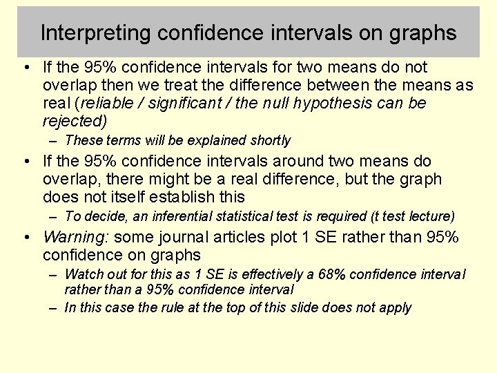 Interpreting confidence intervals on graphs • If the 95% confidence intervals for two means