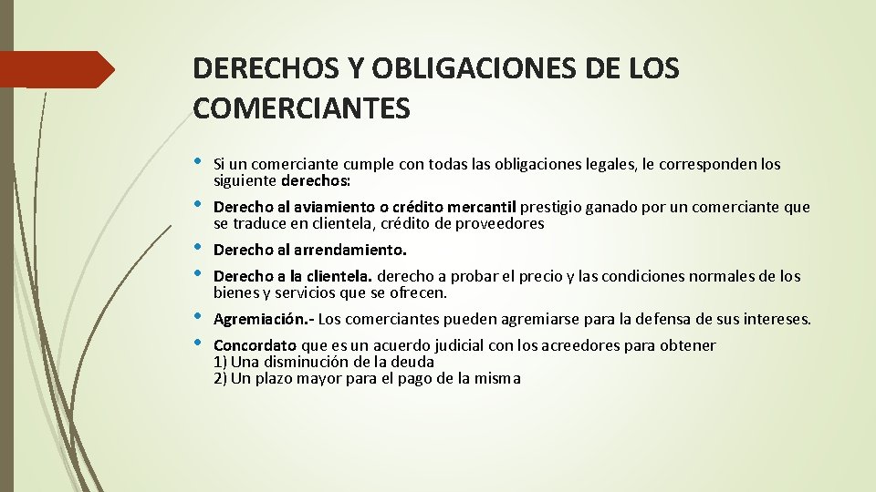 DERECHOS Y OBLIGACIONES DE LOS COMERCIANTES • • • Si un comerciante cumple con