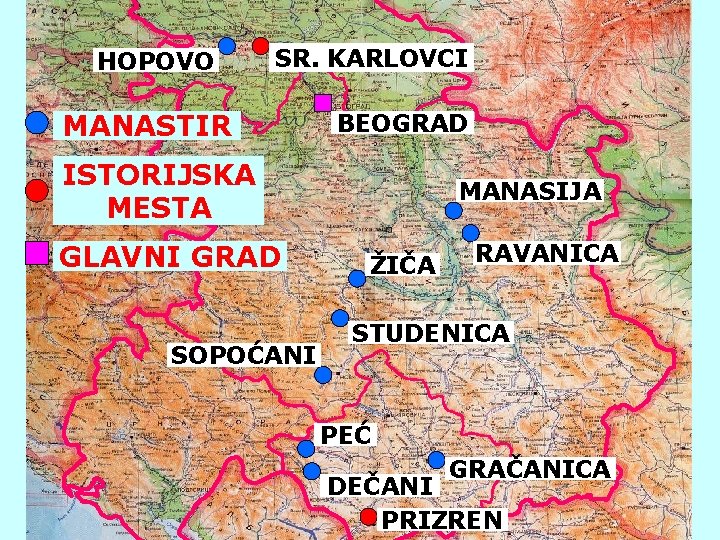 HOPOVO SR. KARLOVCI MANASTIR BEOGRAD ISTORIJSKA MESTA GLAVNI GRAD SOPOĆANI MANASIJA ŽIČA RAVANICA STUDENICA